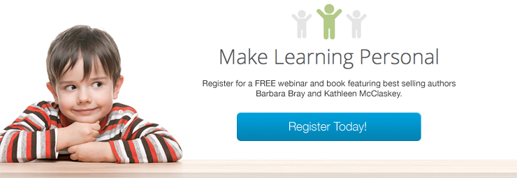 Make Learning Personal - Register for a FREE webinar and book featuring best selling autors Barbara Bray and Kathleen McClaskey. Register Today!